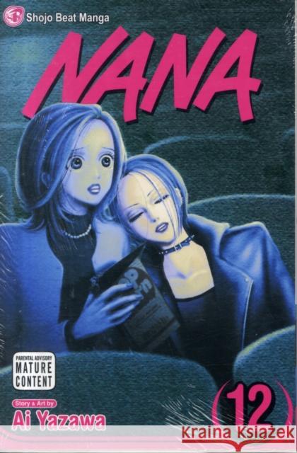 Nana, Vol. 12 Ai Yazawa Ai Yazawa 9781421518794 Viz Media