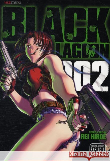 Black Lagoon, Vol. 2 Rei Hiroe Rei Hiroe 9781421518916 Viz Media, Subs. of Shogakukan Inc