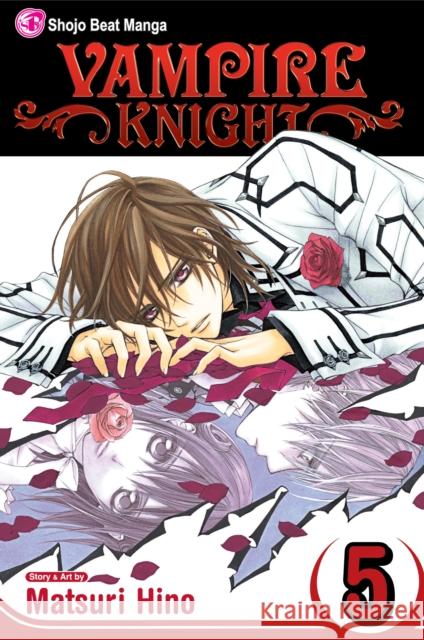 Vampire Knight, Vol. 5 Matsuri Hino Matsuri Hino 9781421519548 Viz Media