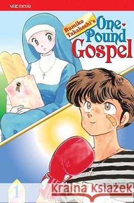 One-Pound Gospel, Vol. 1 (2nd Edition) Rumiko Takahashi Rumiko Takahashi 9781421520308 Viz Media