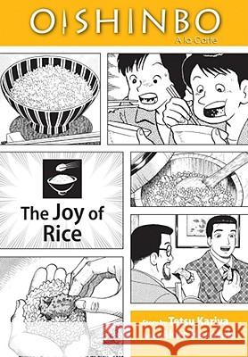 Oishinbo: The Joy of Rice, Vol. 6: a la Carte Hanasaki, Akira 9781421521442