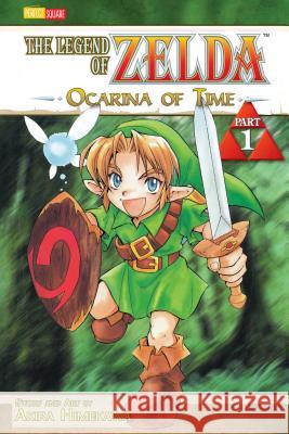 The Legend of Zelda, Vol. 1: The Ocarina of Time - Part 1 Akira Himekawa Akira Himekawa 9781421523279 Viz Media, Subs. of Shogakukan Inc