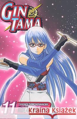 Gin Tama, Vol. 11 Hideaki Sorachi Hideaki Sorachi 9781421523958 Viz Media