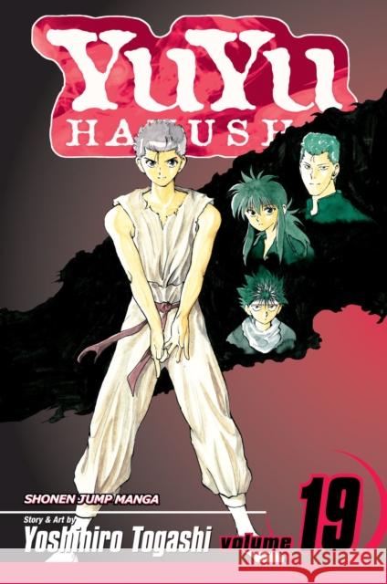 Yuyu Hakusho, Volume 19 Yoshihiro Togashi Yoshihiro Togashi 9781421524504 Viz Media