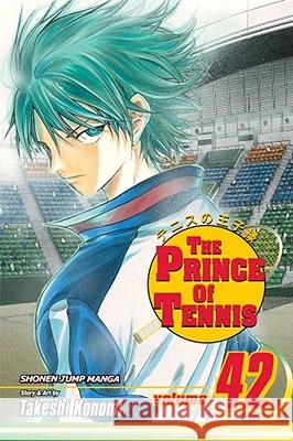 The Prince of Tennis, Vol. 42 Takeshi Konomi 9781421528540 Viz Media, Subs. of Shogakukan Inc