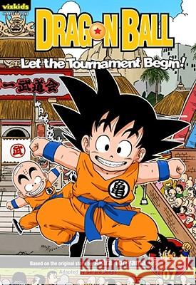 Dragon Ball: Chapter Book, Vol. 7, 7: Let the Tournament Begin! Toriyama, Akira 9781421531236 Viz Media