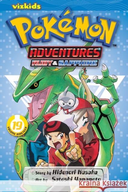 Pokemon Adventures (Ruby and Sapphire), Vol. 19 Hidenori Kusaka 9781421535531 Viz Media, Subs. of Shogakukan Inc