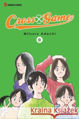 Cross Game, Vol. 8, Volume 8 Adachi, Mitsuru 9781421537726 Viz Media