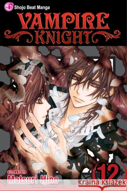 Vampire Knight, Vol. 12 Matsuri Hino Matsuri Hino 9781421539386 Viz Media, Subs. of Shogakukan Inc