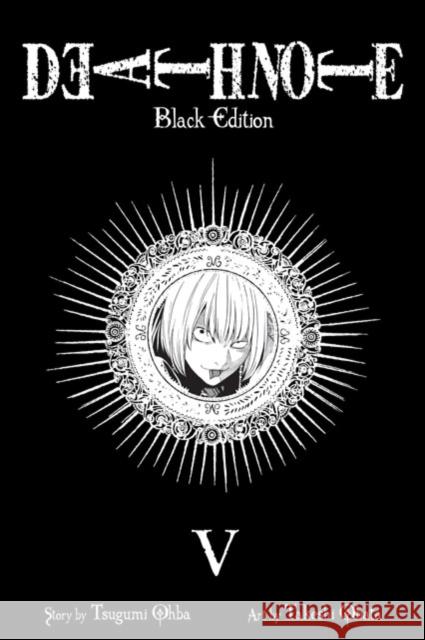 Death Note Black Edition, Vol. 5 Tsugumi Ohba, Takeshi Obata 9781421539683 Viz Media, Subs. of Shogakukan Inc