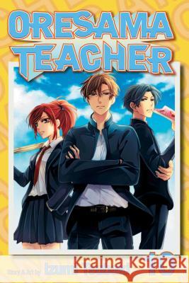 Oresama Teacher, Vol. 10 Izumi Tsubaki 9781421541341 Viz Media, Subs. of Shogakukan Inc