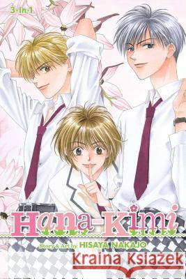 Hana-Kimi (3-In-1 Edition), Vol. 1: Includes Vols. 1, 2 & 3 Hisaya Nakajo 9781421542249