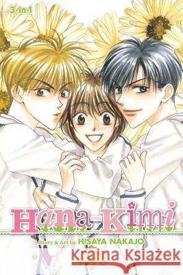 Hana-Kimi (3-In-1 Edition), Vol. 3: Includes Vols. 7, 8 & 9 Hisaya Nakajo 9781421542294 Viz Media