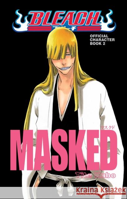 Bleach MASKED: Official Character Book 2 Tite Kubo 9781421542300