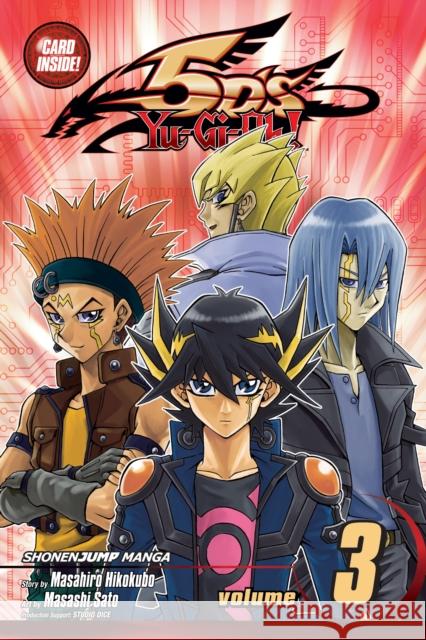 Yu-Gi-Oh! 5D's, Vol. 3 Masahiro Hikokubo, Masashi Sato 9781421542645 Viz Media, Subs. of Shogakukan Inc