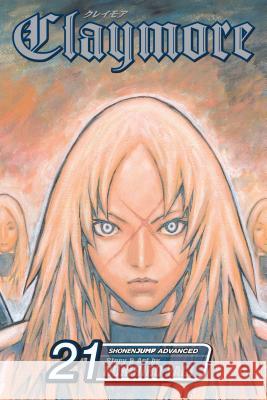 Claymore, Vol. 21 Norihiro Yagi 9781421548807 Viz Media, Subs. of Shogakukan Inc