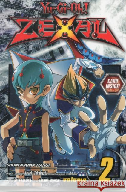 Yu-Gi-Oh! Zexal, Vol. 2 Shin Yoshida, Kazuki Takahashi, Studio Dice, Naohito Miyoshi 9781421549804