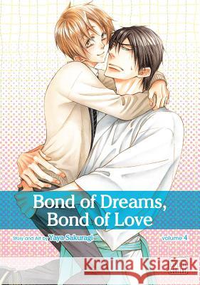 Bond of Dreams, Bond of Love, Vol. 4 Yaya Sakuragi 9781421552354 Viz Media, Subs. of Shogakukan Inc