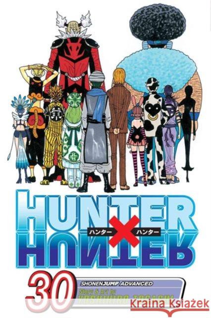 Hunter x Hunter, Vol. 30 Yoshihiro Togashi 9781421552675 Viz Media, Subs. of Shogakukan Inc