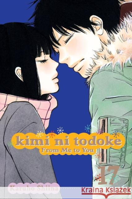 Kimi ni Todoke: From Me to You, Vol. 17 Karuho Shiina 9781421554785