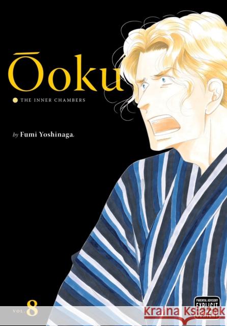 Ôoku: The Inner Chambers, Vol. 8 Yoshinaga, Fumi 9781421554822 Viz Media