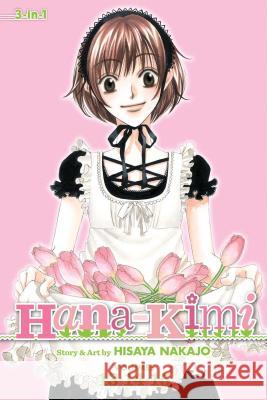 Hana-Kimi (3-In-1 Edition), Vol. 5: Includes Vols. 13, 14 & 15 Hisaya Nakajo 9781421554877