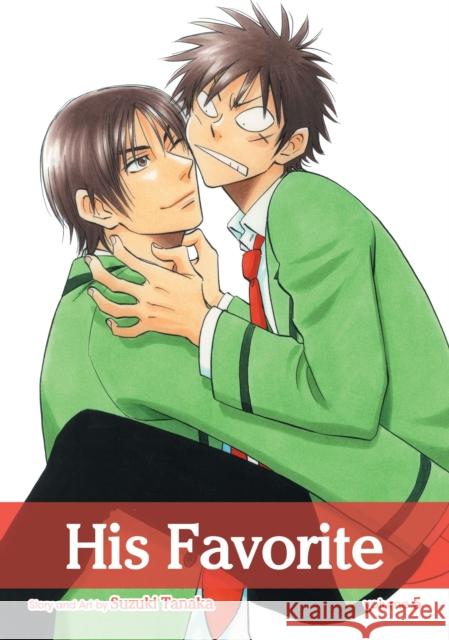 His Favorite, Vol. 5 Suzuki Tanaka 9781421555492 Viz Media, Subs. of Shogakukan Inc