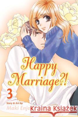 Happy Marriage?!, Vol. 3 Maki Enjoji 9781421559360 Viz Media, Subs. of Shogakukan Inc