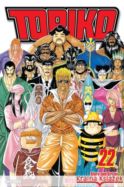 Toriko, Vol. 22 Mitsutoshi Shimabukuro 9781421564814 Viz Media, Subs. of Shogakukan Inc