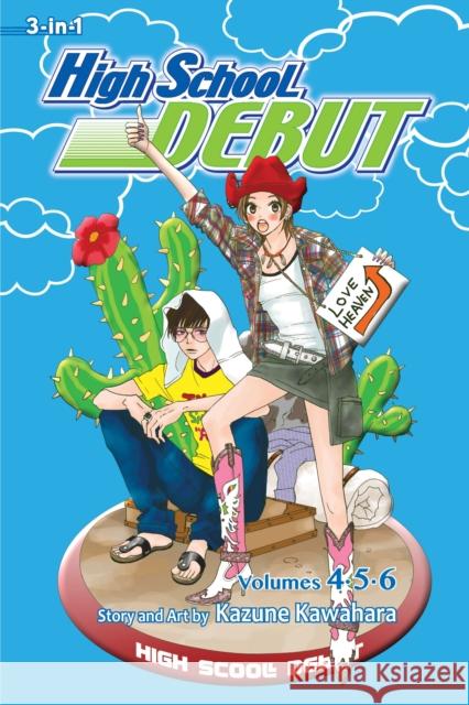 High School Debut (3-In-1 Edition), Vol. 2: Includes Vols. 4, 5 & 6 Kawahara, Kazune 9781421565897