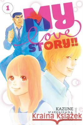 My Love Story!!, Vol. 1 Kazune Kawahara, Aruko 9781421571447