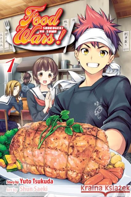 Food Wars!: Shokugeki no Soma, Vol. 1 Yuto Tsukuda, Shun Saeki, Yuki Morisaki 9781421572543