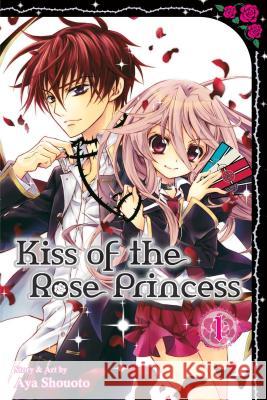 Kiss of the Rose Princess, Vol. 1 Aya Shouoto 9781421573663 Viz Media, Subs. of Shogakukan Inc