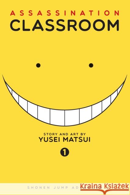 Assassination Classroom, Vol. 1 Yusei Matsui 9781421576077 Viz Media, Subs. of Shogakukan Inc