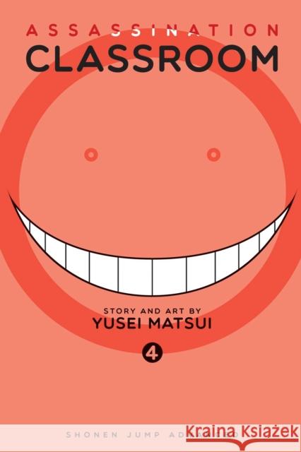 Assassination Classroom, Vol. 4 Yusei Matsui 9781421576107 Viz Media, Subs. of Shogakukan Inc