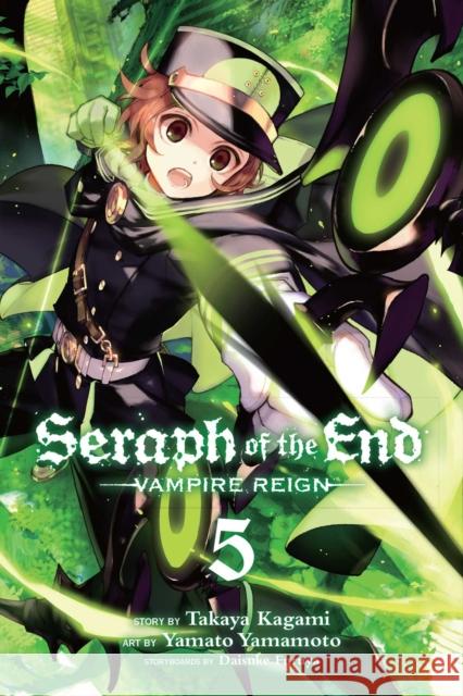 Seraph of the End, Vol. 5: Vampire Reign Takaya Kagami Yamato Yamamoto 9781421578699 Viz Media, Subs. of Shogakukan Inc