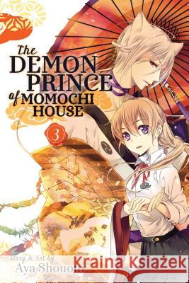 The Demon Prince of Momochi House, Vol. 3 Aya Shouoto 9781421579641 Viz Media