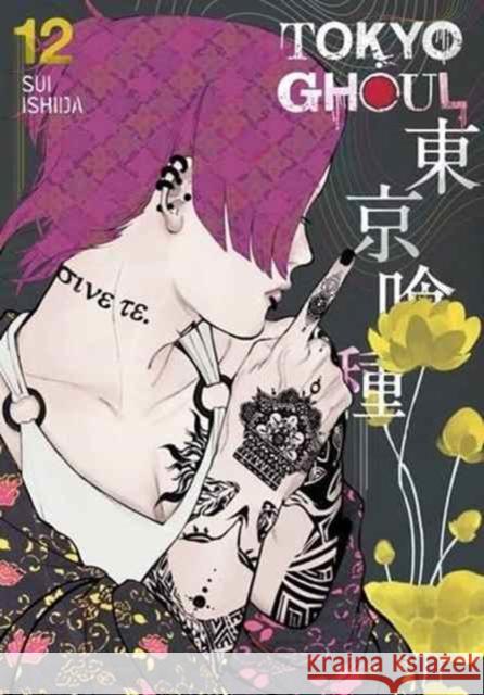 Tokyo Ghoul, Vol. 12 Sui Ishida 9781421580470 Viz Media, Subs. of Shogakukan Inc