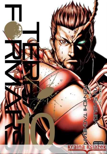 Terra Formars, Vol. 10 Yu Sasuga, Ken-ichi Tachibana 9781421580784 Viz Media, Subs. of Shogakukan Inc