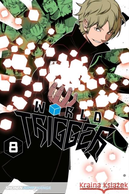 World Trigger, Vol. 8 Daisuke Ashihara 9781421581255 Viz Media, Subs. of Shogakukan Inc