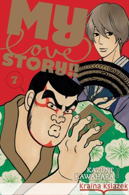 My Love Story!!, Vol. 7 Kazune Kawahara, Aruko 9781421582139 Viz Media, Subs. of Shogakukan Inc