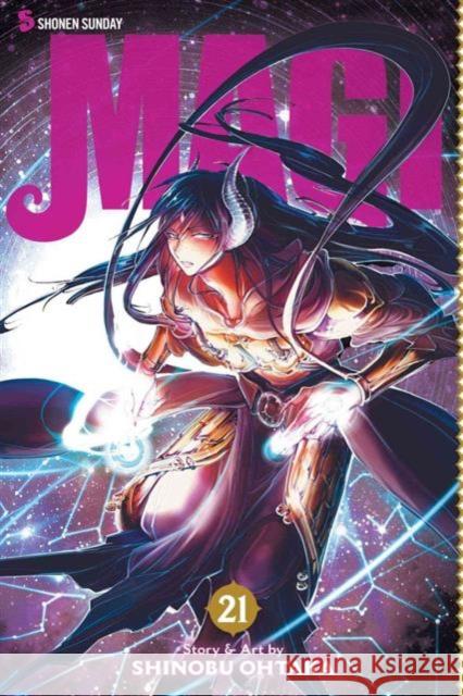 Magi: The Labyrinth of Magic, Vol. 21 Shinobu Ohtaka 9781421583976 Viz Media