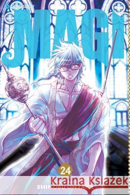 Magi, Vol. 24: The Labyrinth of Magic Shinobu Ohtaka 9781421584003 Viz Media, Subs. of Shogakukan Inc