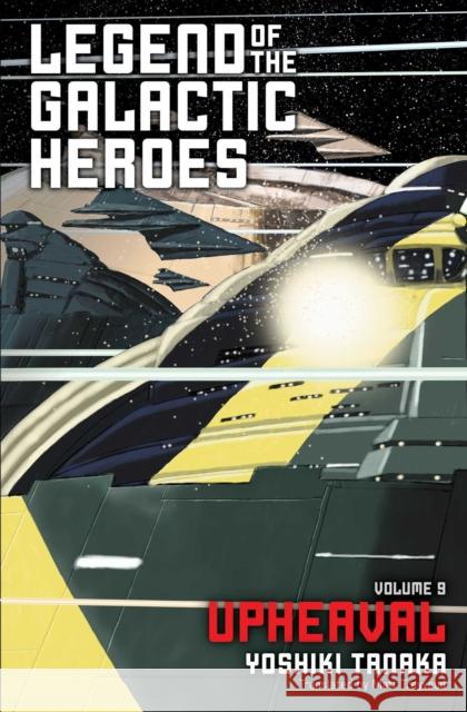 Legend of the Galactic Heroes, Vol. 9: Upheavalvolume 9 Tanaka, Yoshiki 9781421585024