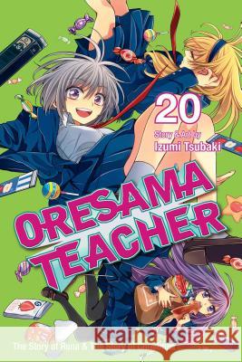 Oresama Teacher, Vol. 20 Izumi Tsubaki 9781421585239 Viz Media, Subs. of Shogakukan Inc