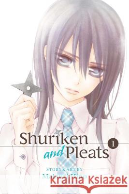 Shuriken and Pleats, Vol. 1 Matsuri Hino 9781421585253 Viz Media, Subs. of Shogakukan Inc