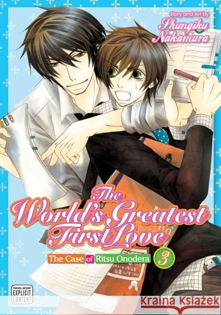 The World's Greatest First Love, Volume 3: The Case of Ritsu Onodera Shungiku Nakamura 9781421585697 