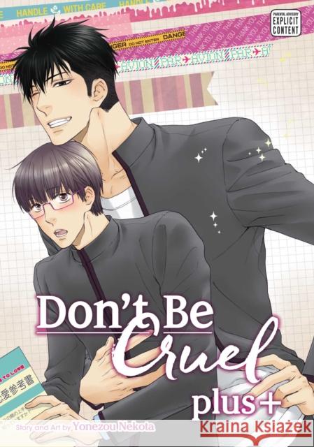 Don't Be Cruel: Plus+: Plus+ Nekota, Yonezou 9781421587004 Sublime