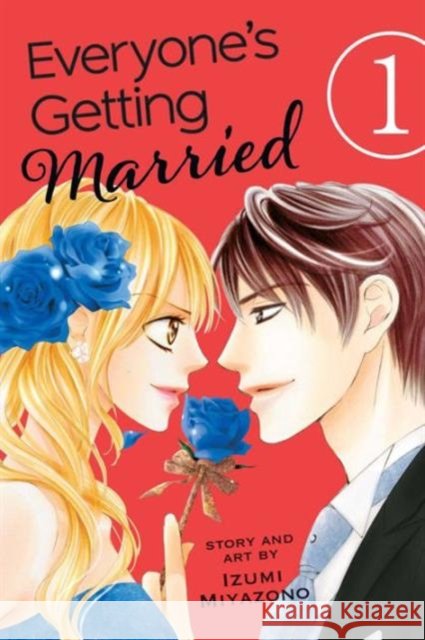 Everyone's Getting Married, Vol. 1 Izumi Miyazono 9781421587158 Viz Media
