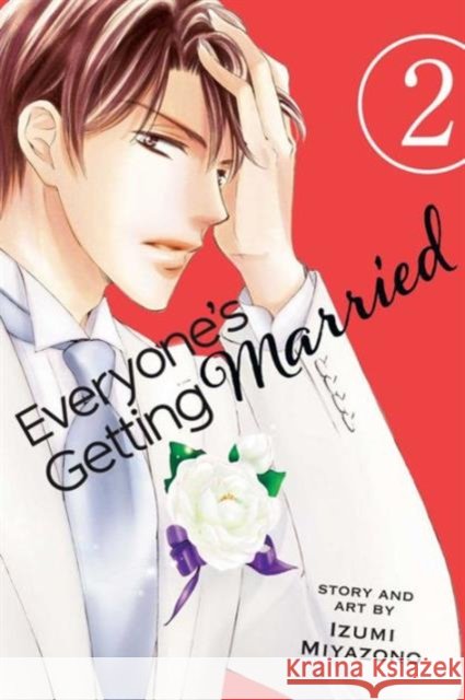 Everyone's Getting Married, Vol. 2 Izumi Miyazono 9781421587165 Viz Media